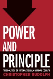 book Power and Principle. The Politics of International Criminal Courts