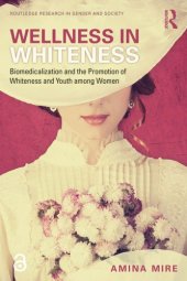 book Wellness In Whiteness: Biomedicalization And The Promotion Of Whiteness And Youth Among Women