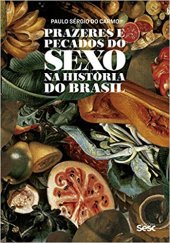 book Prazeres e pecados do sexo na história do Brasil