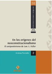 book En los orígenes del neoconstitucionalismo. El antipositivismo de Lon L. Fuller