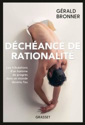 book Déchéance de rationalité : Les tribulations d’un homme de progrès dans un monde devenu fou