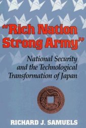 book "Rich Nation, Strong Army": National Security and the Technological Transformation of Japan