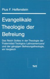 book Evangelikale Theologie der Befreiung. Das Reich Gottes in der Theologje der ’Fraternidad Teologica Latinoamericana’ und der gängiqen Befreiungstheologie, ein Vergleich