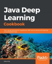 book Java Deep Learning  Cookbook - Train neural networks for classification, NLP, and reinforcement learning using Deeplearning4j.