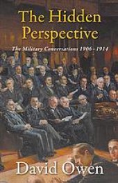 book The hidden perspective : the military conversations 1906-1914