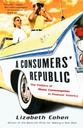 book A Consumers’ Republic: The Politics of Mass Consumption in Postwar America