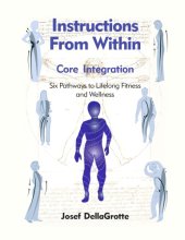 book Instructions From Within: Six Primary Core Pathways to Lifelong Fitness and Wellness