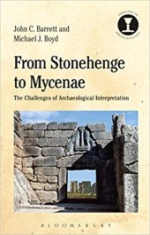 book From Stonehenge to Mycenae: The Challenges of Archaeological Interpretation