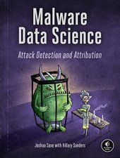 book Malware Data Science: Attack Detection And Attribution