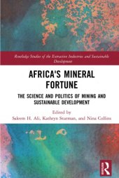 book Africa’s Mineral Fortune: The Science And Politics Of Mining And Sustainable Development