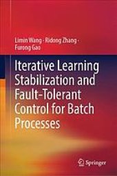 book Iterative Learning Stabilization and Fault-Tolerant Control for Batch Processes