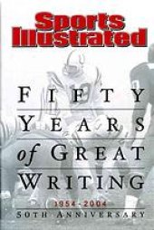 book Fifty years of great writing : Sports illustrated, 1954-2004