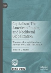 book Capitalism, The American Empire, And Neoliberal Globalization: Themes And Annotations From Selected Works Of E. San Juan, Jr.