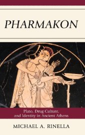 book Pharmakon: Plato, Drug Culture, and Identity in Ancient Athens