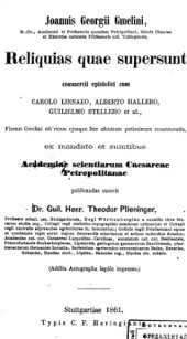 book Joannis Georgii Gmelini Reliquias quae supersunt commercii epistolici cum Carolo Linnaeo, Alberto Hallero, Guilielmo Stellero et al., Floram Gmelini sibiricam ejusque Iter sibiricum potissimum concernentis .̤ curavit Guil. Henr. Theodor Plieninger. Addita