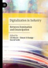 book Digitalization In Industry: Between Domination And Emancipation