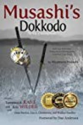 book Musashi’s Dokkodo (The Way of Walking Alone): Half Crazy, Half Genius?Finding Modern Meaning in the Sword Saint’s Last Words