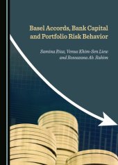 book Basel Accords, Bank Capital and Portfolio Risk Behavior