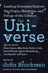 book The Universe - Leading Scientists Explore the Origin, Mysteries, and Future of the Cosmos