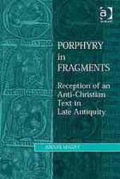 book Porphyry in fragments : reception of an anti-Christian text in late antiquity