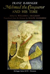 book Mehmed the Conqueror and His Time