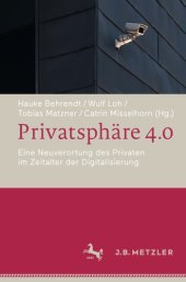 book Privatsphäre 4.0: Eine Neuverortung Des Privaten Im Zeitalter Der Digitalisierung