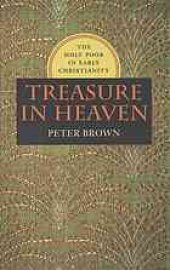 book Treasure in Heaven: the Holy Poor in Early Christianity