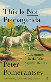 book This is Not Propaganda: Adventures in the War Against Reality