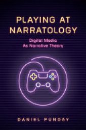 book Playing at Narratology: Digital Media as Narrative Theory