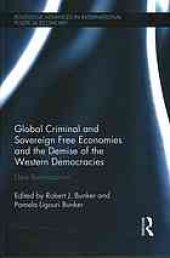 book Global criminal and sovereign free economies and the demise of the Western democracies : dark Renaissance