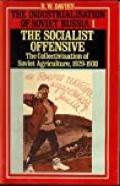 book The Industrialisation of Soviet Russia 1: Socialist Offensive The Collectivisation of Soviet Agriculture, 1929-30