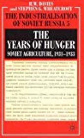 book The Industrialisation of Soviet Russia, Volume 5: The Years of Hunger: Soviet Agriculture 1931-1933