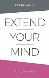 book Extend Your Mind: Praxis Volume 2