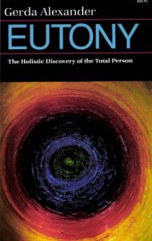 book Eutony: The Holistic Discovery of the Total Person