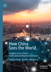 book How China Sees The World: Insights From China’s International Relations Scholars