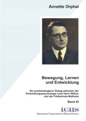 book Bewegung, Lernen und Entwicklung: Ein praxisbezogener Dialog zwischen der Entwicklungspsychologie nach Henri Wallon und der Feldenkrais-Methode