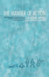 book Manner of Action, The: MANNER OF ACTION, The, Understanding and Practicing The Alexander Technique, The Feldenkrais Method and the Hatha Yoga, as Methods of Somatic Learning