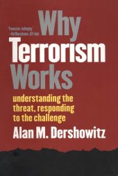 book Why Terrorism Works: Understanding the Threat, Responding to the Challenge