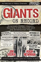 book Giants on Record: America’s Hidden History, Secrets in the Mounds and the Smithsonian Files