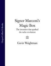 book Signor Marconi’s magic box : how an amateur inventor defied scientists and began the radio revolution