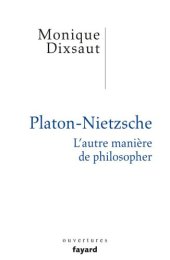 book Platon-Nietzsche. L’autre manière de philosopher