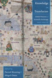 book Knowledge In Translation: Global Patterns Of Scientific Exchange, 1000-1800 CE