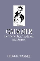 book Gadamer: Hermeneutics, Tradition and Reason