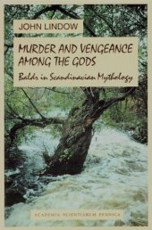 book Murder and Vengeance among the Gods: Baldr in Scandinavian Mythology