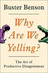 book Why Are We Yelling?: The Art of Productive Disagreement