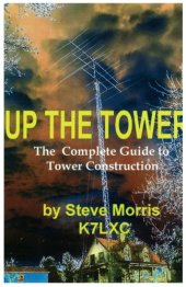 book Up the tower : the complete guide to tower construction