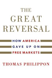 book The Great Reversal: How America Gave Up on Free Markets