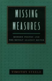 book Missing Measures: Modern Poetry and the Revolt against Meter