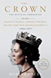 book The Crown: The Official Companion, Volume 2: Political Scandal, Personal Struggle, and the Years That Defined Elizabeth II (1956-1977)