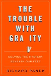 book The Trouble with Gravity - Solving the Mystery Beneath Our Feet